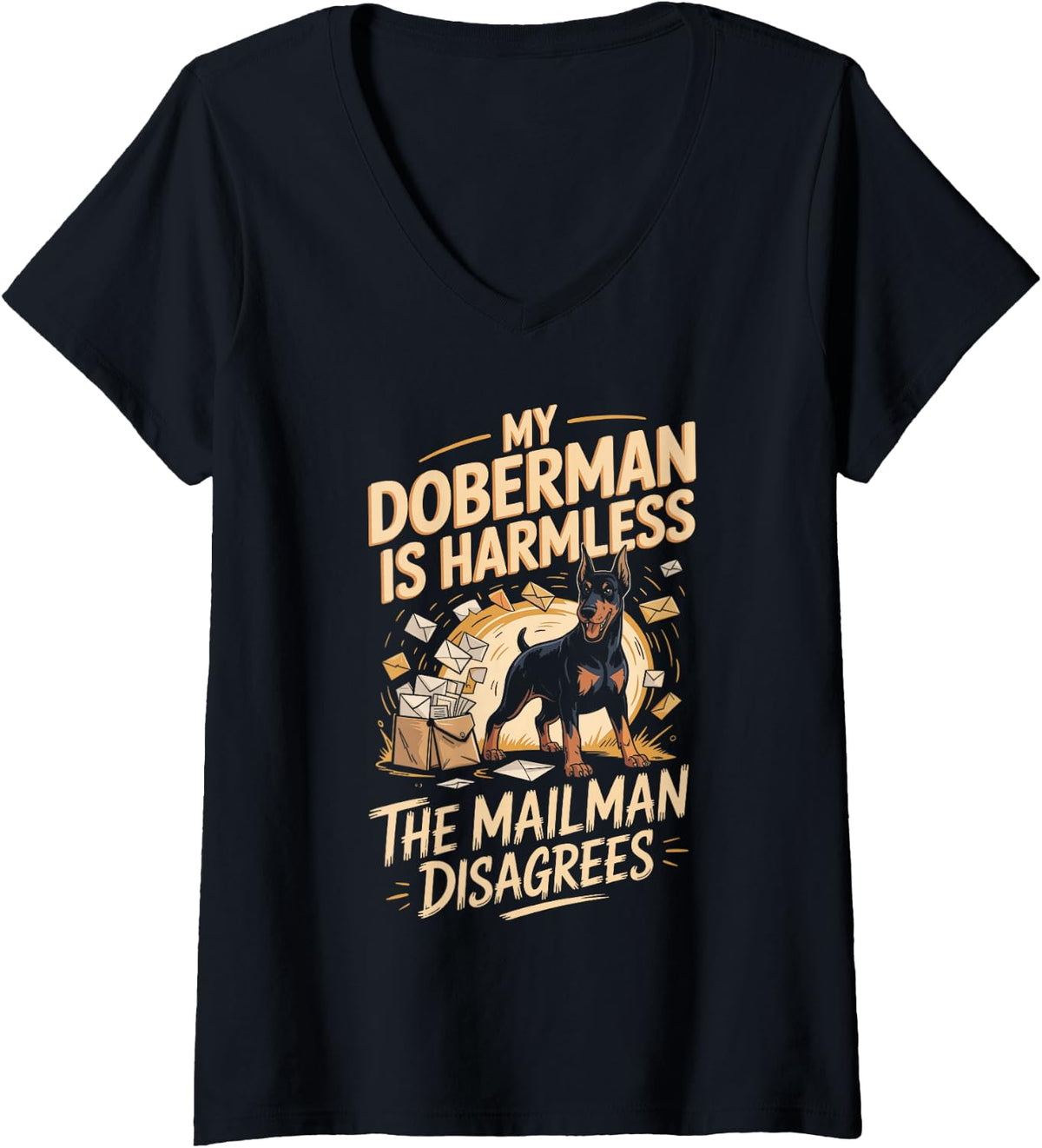 Women's My Doberman is Harmless The Mailman Disagrees Dobie V-Neck T-Shirt - Black