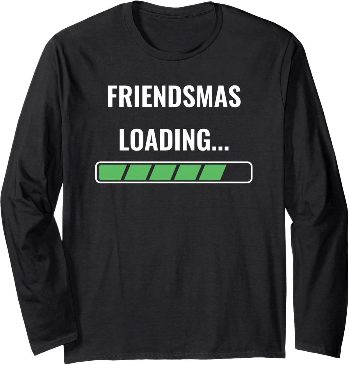Friendsmas Loading Funny Christmas Party Gift Friends Long Sleeve T-Shirt - Adult Unisex Black