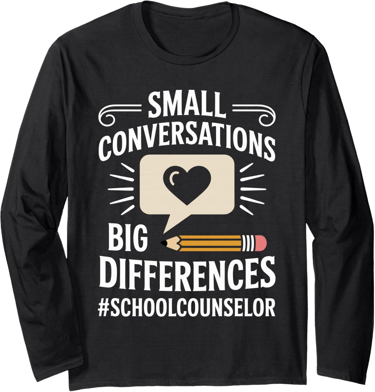 Small Conversations Big Differences Funny School Counselor Long Sleeve T-Shirt - Adult Unisex Black