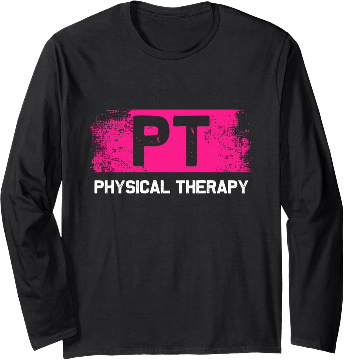 PT Thysical Therapy Physical Therapist Physio Long Sleeve T-Shirt - Adult Unisex Black