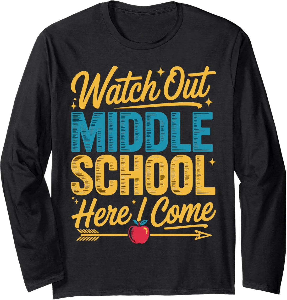 Watch Out Middle School Here I Come for Students Teachers Long Sleeve T-Shirt - Adult Unisex Black
