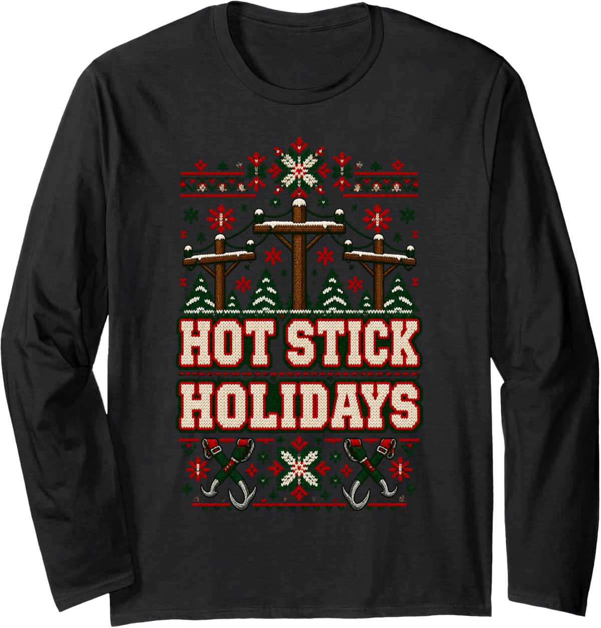 Hot Stick Holidays Lineman Ugly Christmas Sweater Long Sleeve T-Shirt - Adult Unisex Black