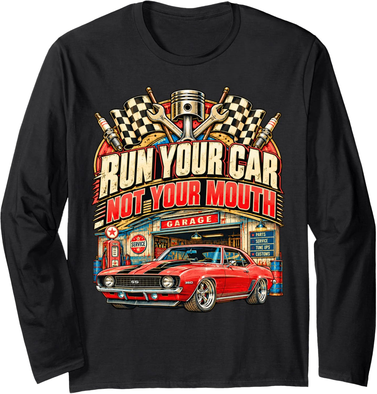 Run Your Car Not Your Mouth Track Driver Race Vintage Garage Long Sleeve T-Shirt - Adult Unisex Black