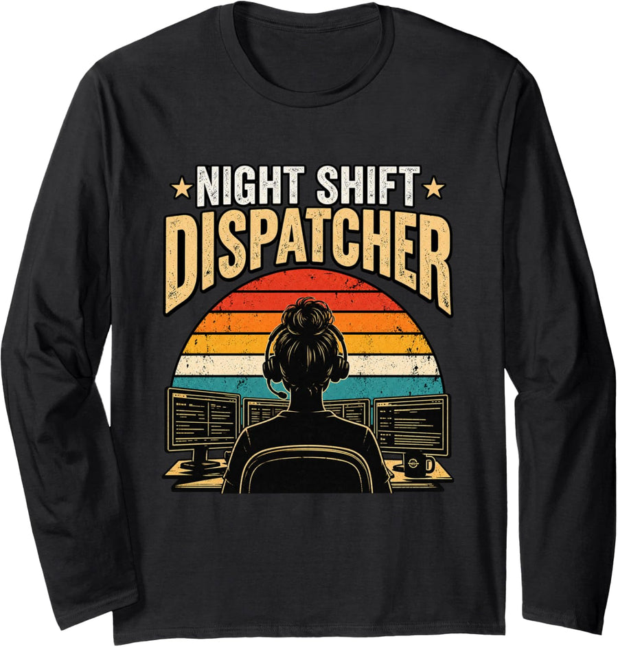 Night Shift Dispatcher Long Sleeve T-Shirt - Adult Unisex Black