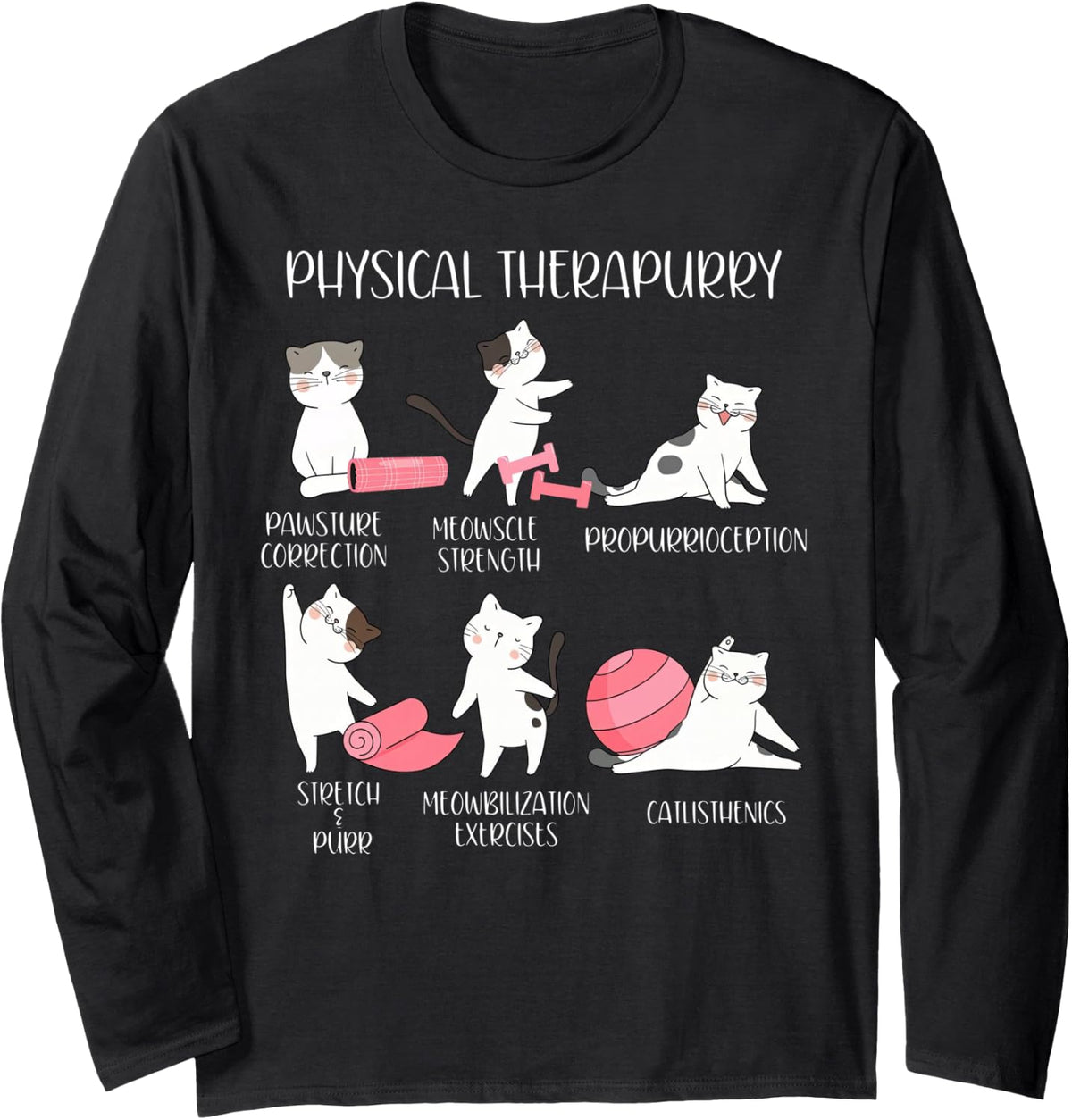 Physical Therapy Cat Physical Therapurry Puns Catlisthenics Long Sleeve T-Shirt - Adult Unisex Black