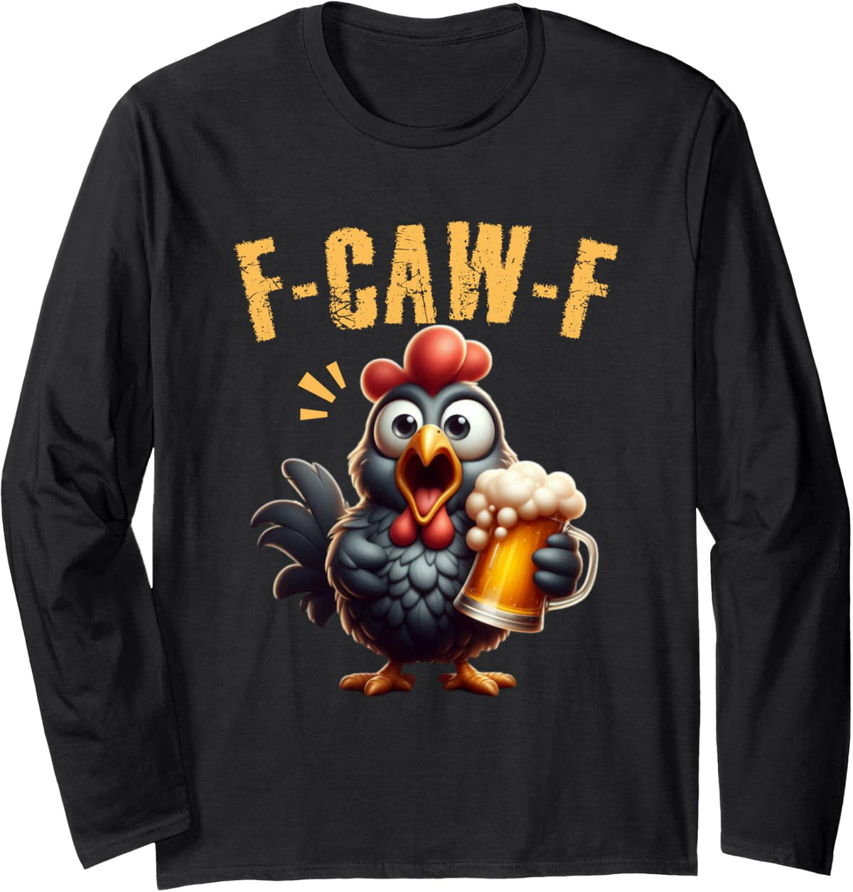 F-CAW-F Funny Chicken Scream Beer Humor Long Sleeve T-Shirt - Adult Unisex Black
