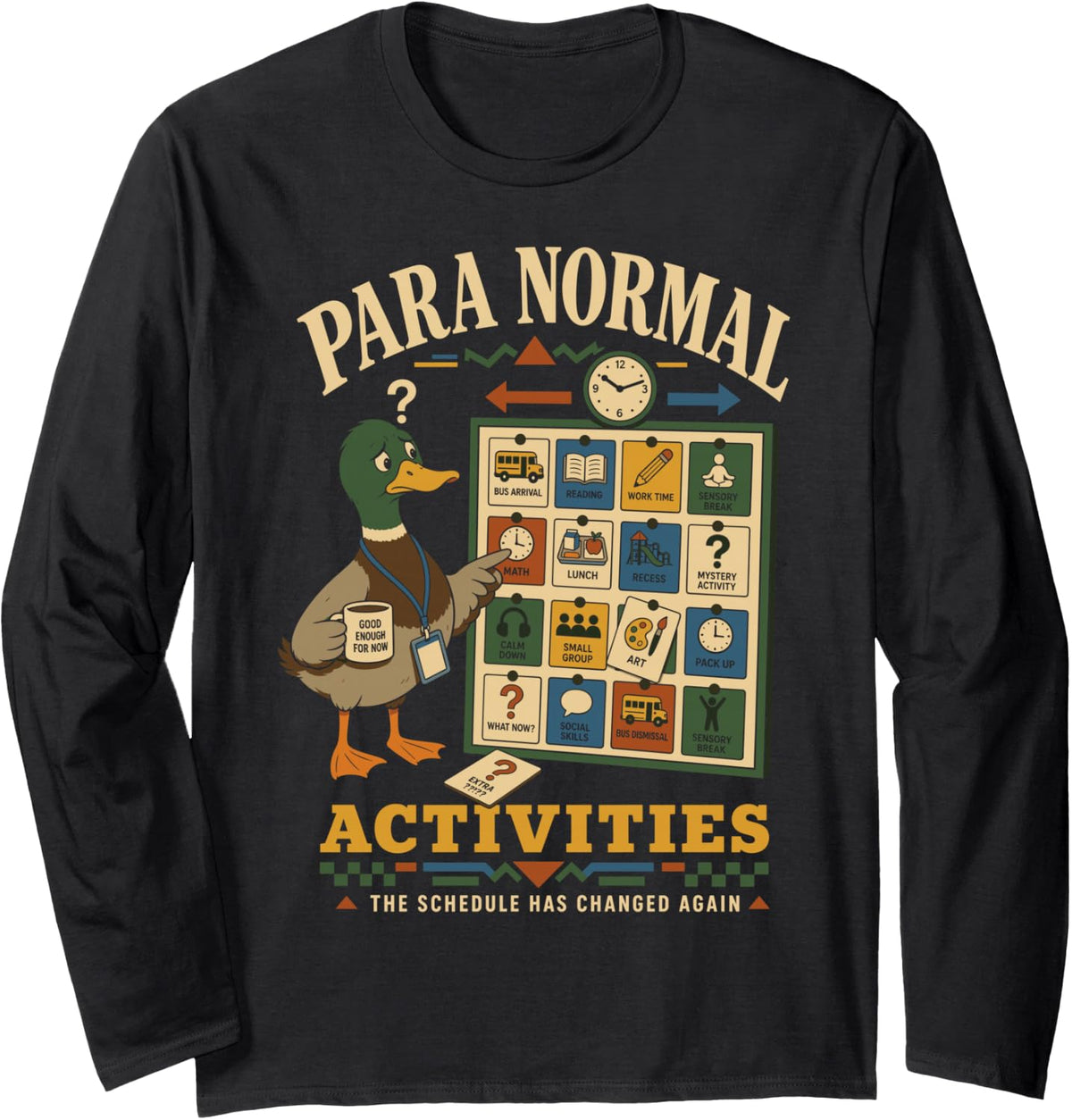 para Normal Activities Paraprofessional Duck Schedule Humor Long Sleeve T-Shirt - Adult Unisex Black