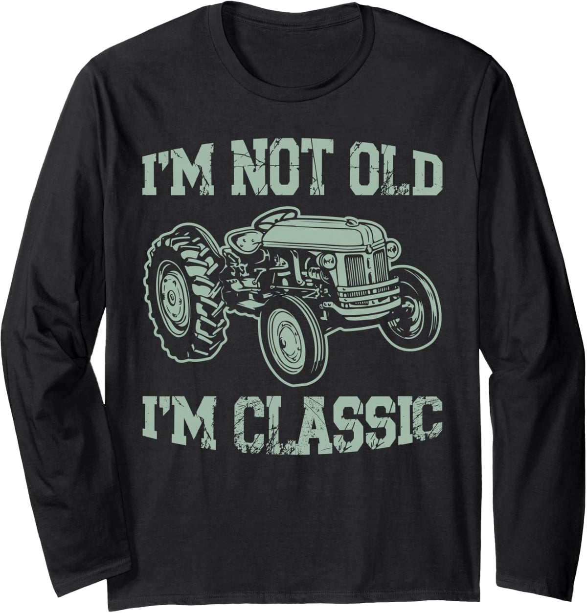 I'm Not Old I'm Classic Tractor Long Sleeve T-Shirt - Adult Unisex Black