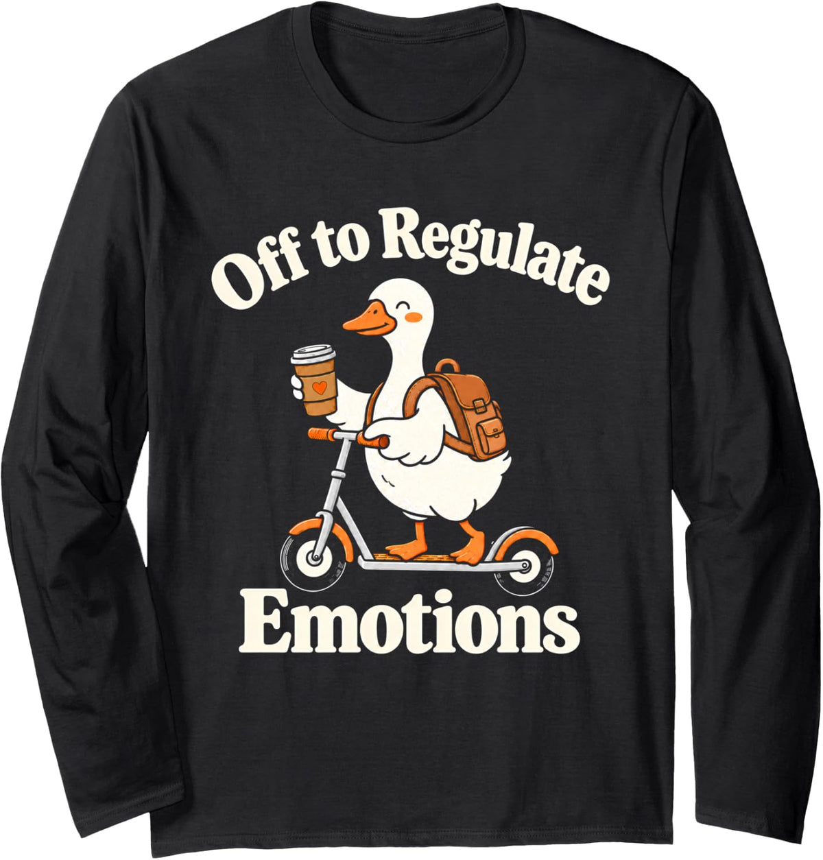 Off to Regulate Emotions Mental Health Funny Goose Men Women Long Sleeve T-Shirt - Adult Unisex Black
