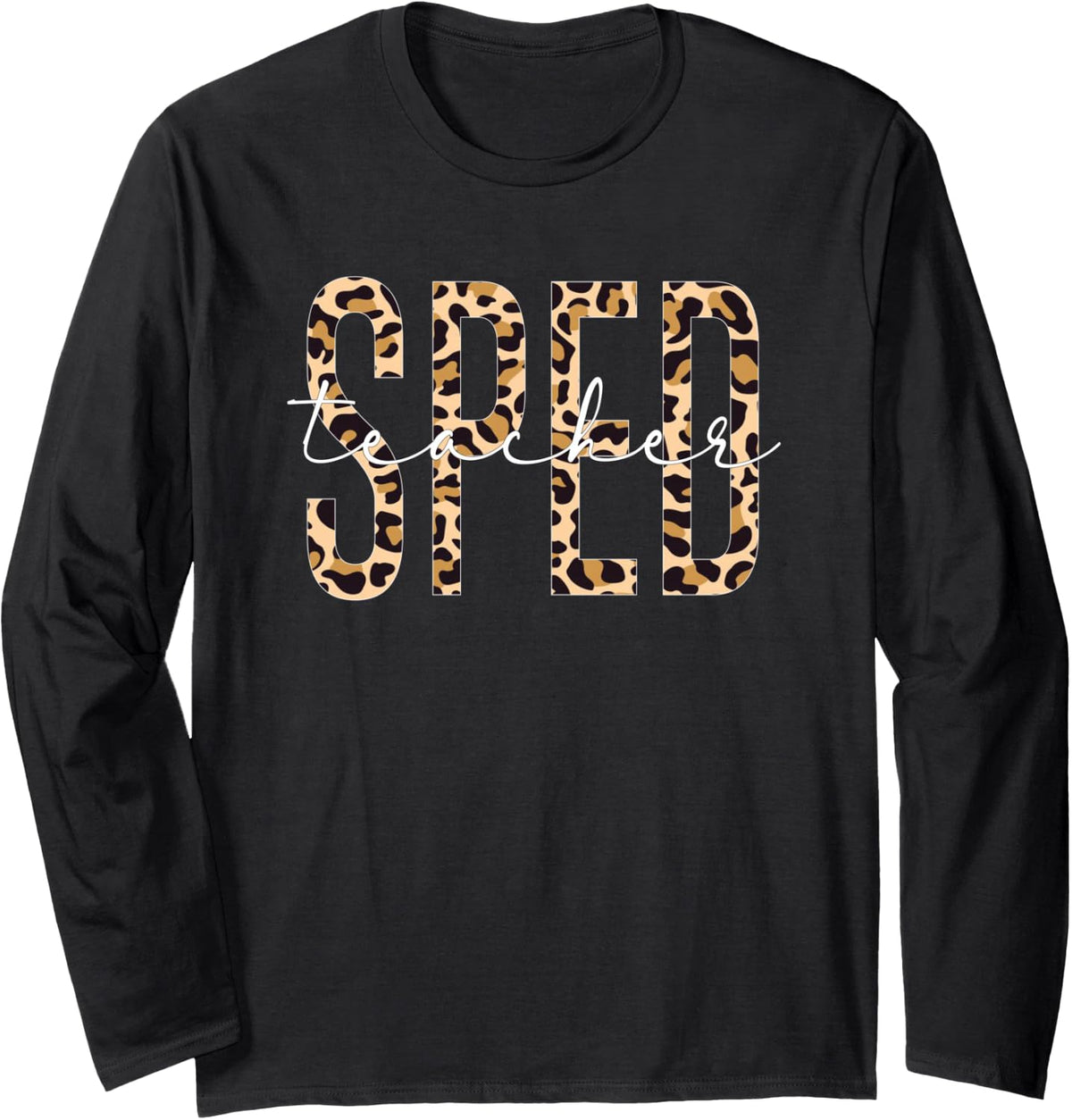 SPED Special Education Teacher Leopard Appreciation Day Long Sleeve T-Shirt - Adult Unisex Black