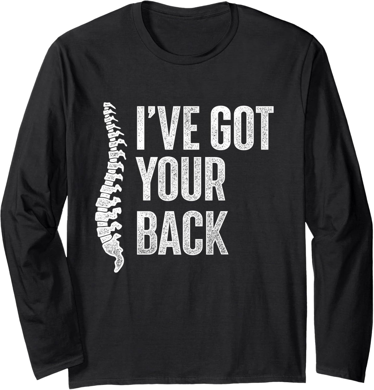 I've Got Your Back - Chiropractor Physical Therapist Long Sleeve T-Shirt - Adult Unisex Black