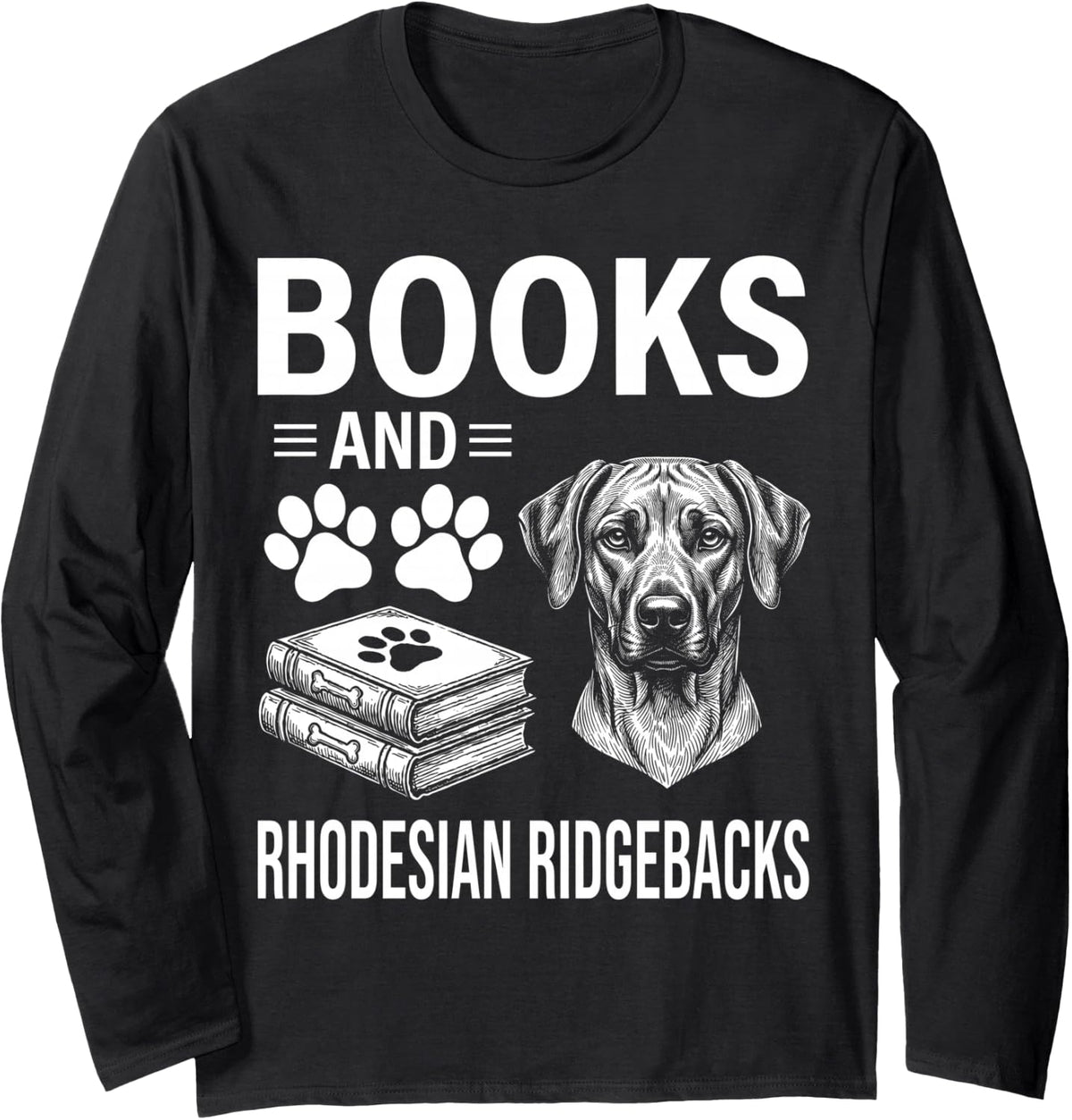 Books and Rhodesian Ridgebacks Funny Rhodesian Ridgeback Long Sleeve T-Shirt - Adult Unisex Black