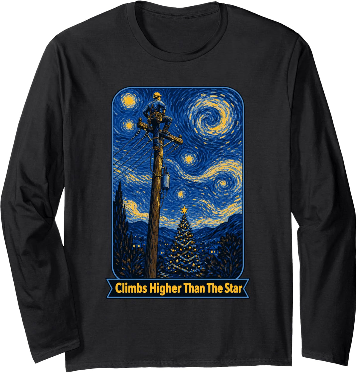Lineman Climbs Higher Than The Star Christmas Night Long Sleeve T-Shirt - Adult Unisex Black