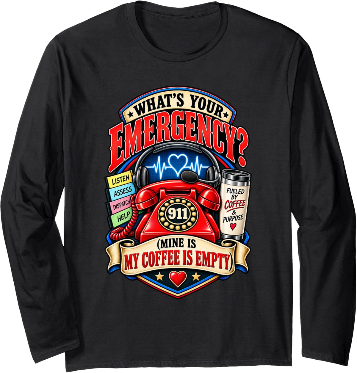 Funny 911 Dispatcher Coffee Humor Operator Long Sleeve T-Shirt - Adult Unisex Black