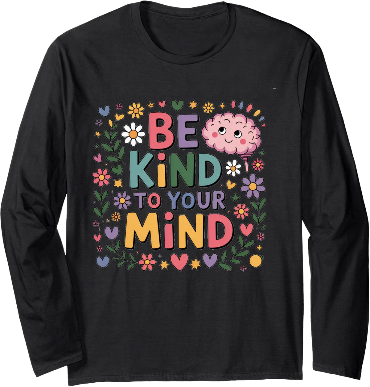 Be Kind to Your Mind Cute Brain Mental Health Positivity Long Sleeve T-Shirt - Adult Unisex Black