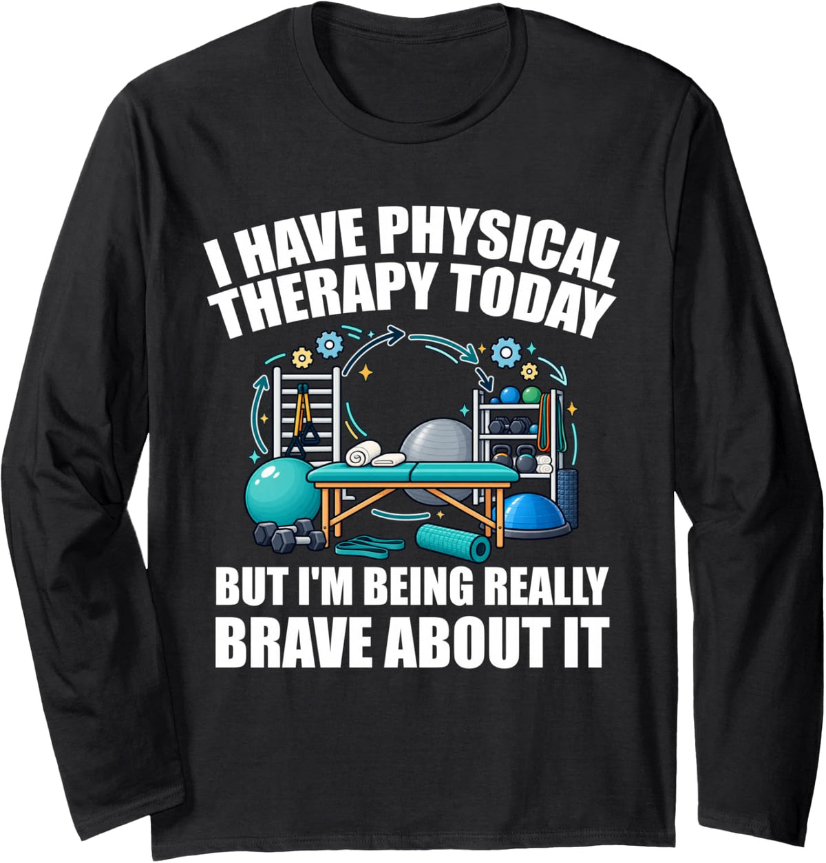 Funny Physical Therapy Surgery Recovery Patient Therapist Long Sleeve T-Shirt - Adult Unisex Black