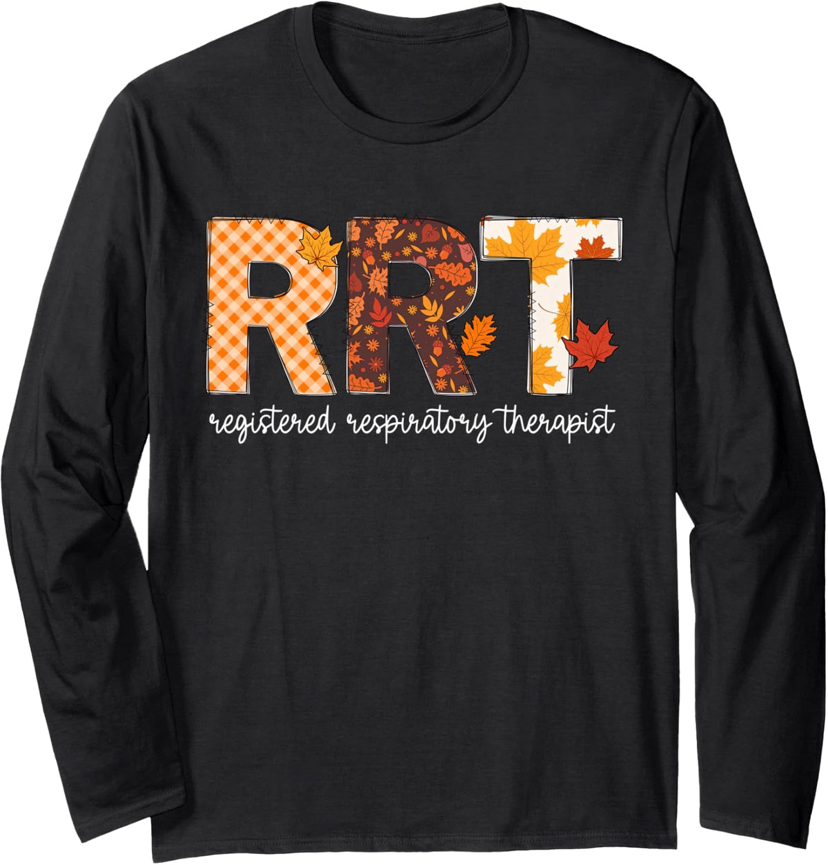 RRT Registered Respiratory Therapist Fall Leaf Thanksgiving Long Sleeve T-Shirt - Adult Unisex Black