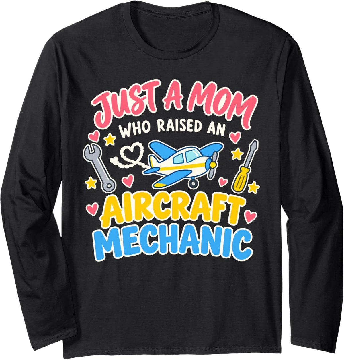 Plane Maintenance Mom Who Raised Aircraft Mechanic Long Sleeve T-Shirt - Adult Unisex Black
