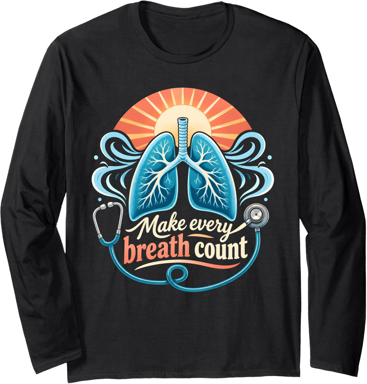 Make Every Breath Count Respiratory Therapist Long Sleeve T-Shirt - Adult Unisex Black