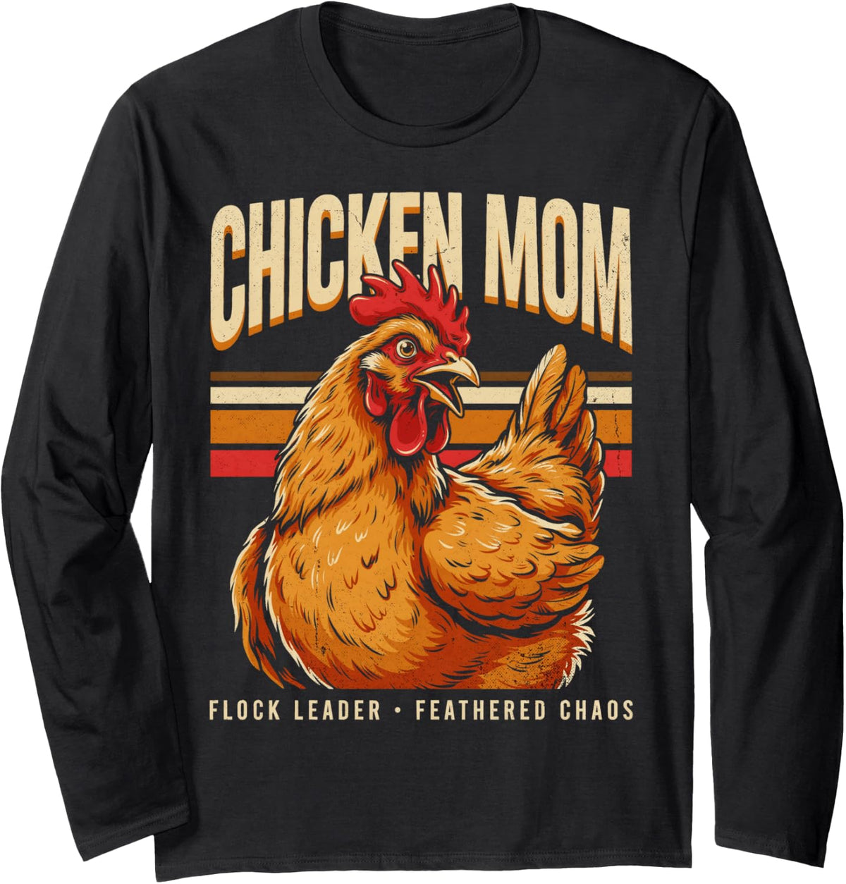 Chicken Mom Flock Leader Feathered Chaos Long Sleeve T-Shirt - Adult Unisex Black