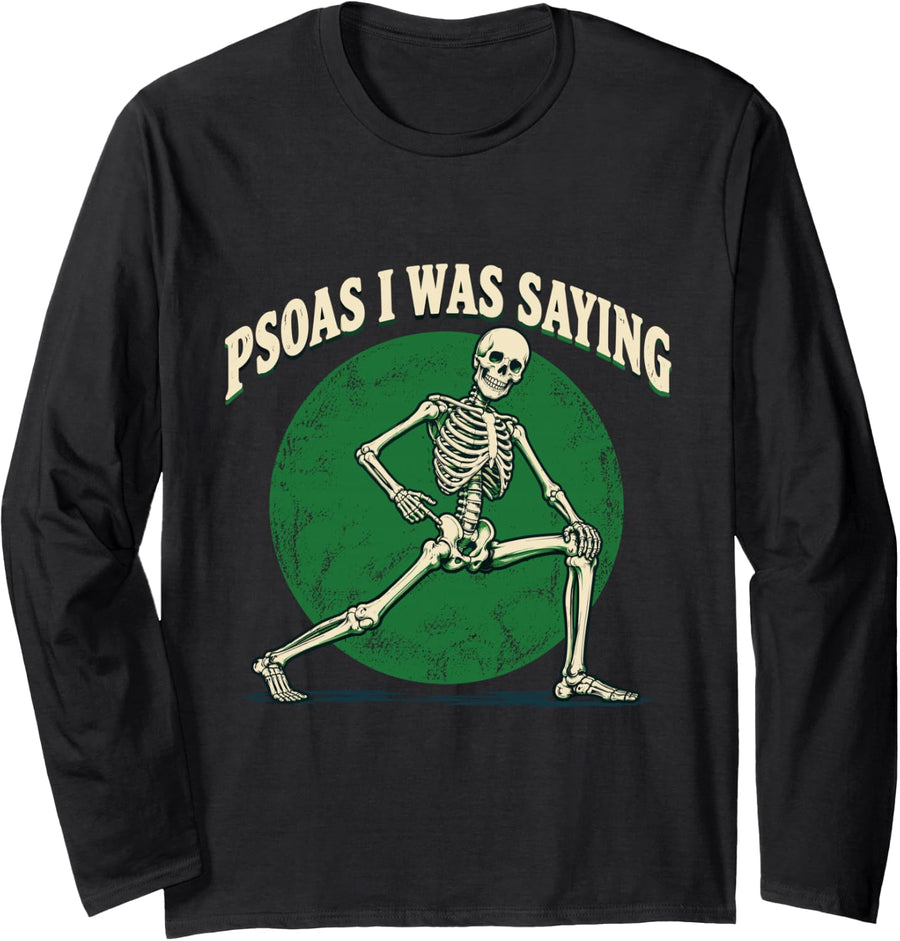Psoas Humor - Physical Therapist Skeleton Long Sleeve T-Shirt - Adult Unisex Black