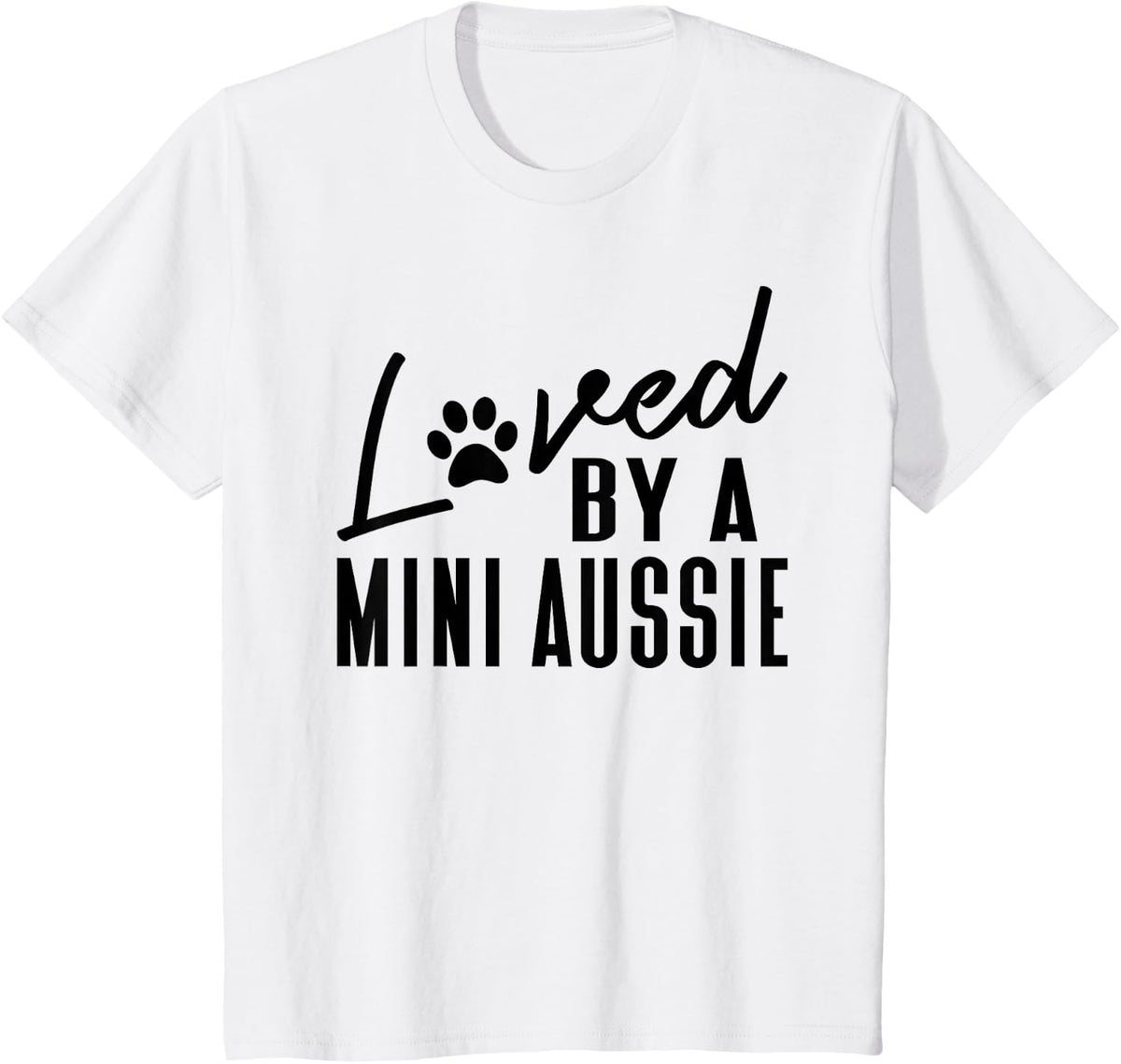 Loved By A Mini Aussie Black Australian Shepherd Dog Owner T-Shirt - White