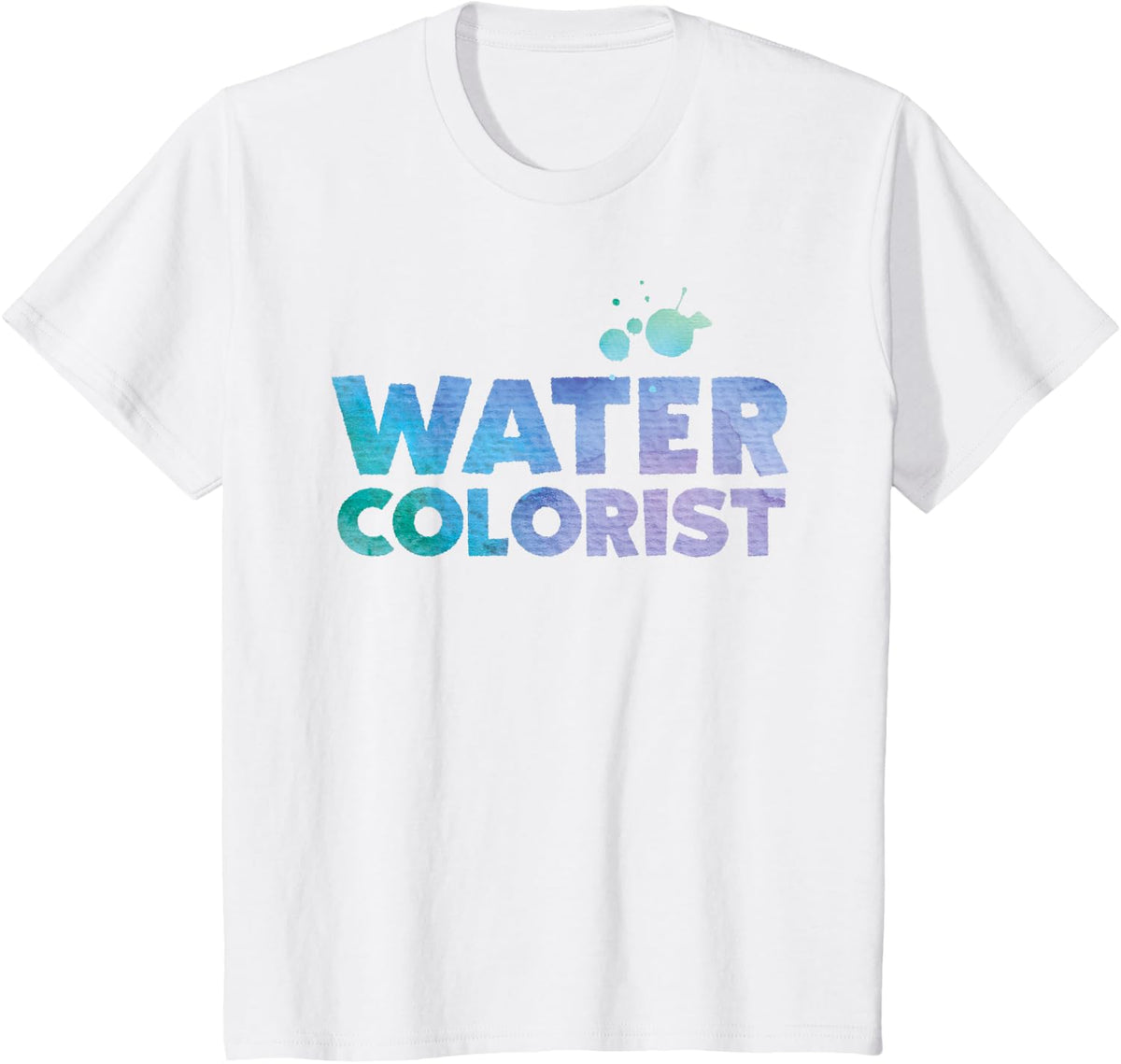 Watercolorist Gift for Watercolor Artists T-Shirt - White