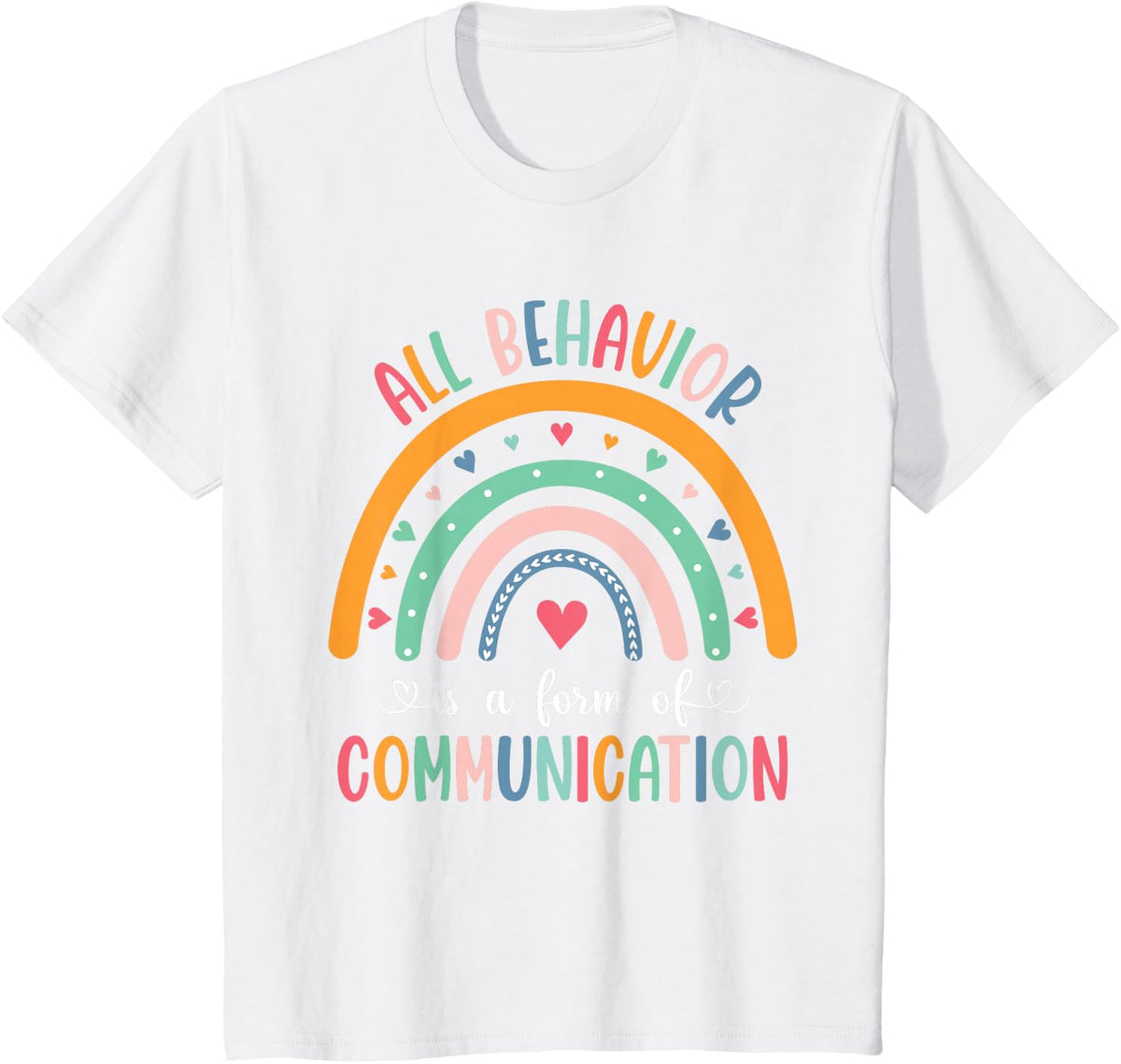 All Behavior is Form of Communication Teacher Autism Tees T-Shirts for Men Women - White