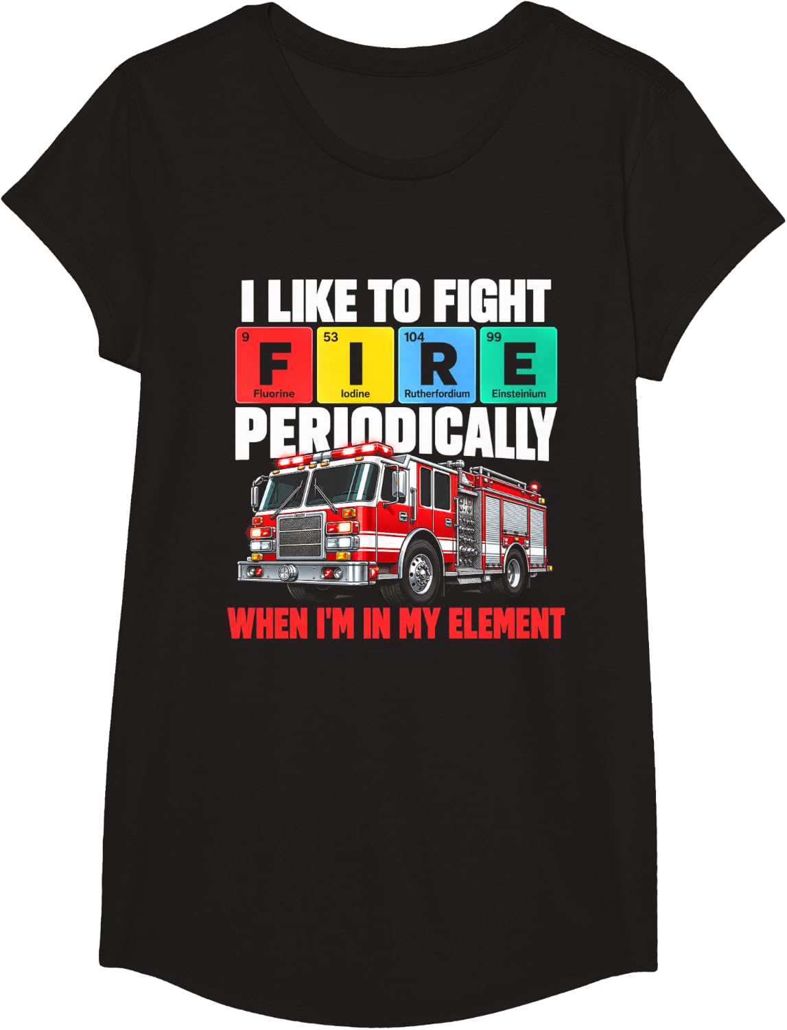Funny Firefighter Fireman Humor Fire Truck Driver Gift T-Shirt - Girls Black