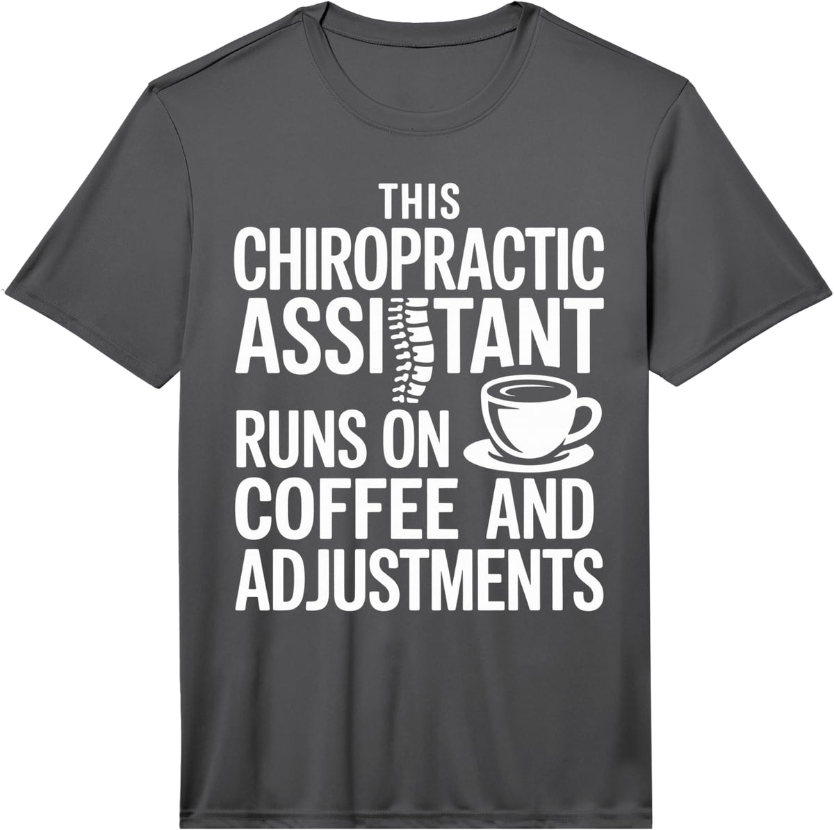 Men's This Chiropractic Assistant Runs On Coffee and Adjustments Performance T-Shirt - Asphalt Grey
