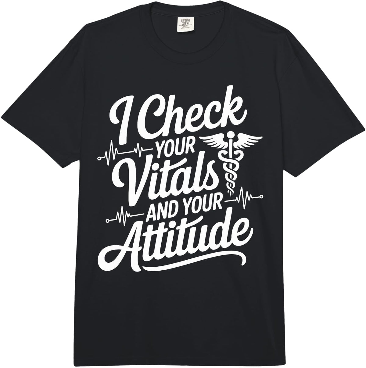 I Check Your Vitals and Your Attitude MA Medical Assistant Comfort Colors Adult Heavyweight T-Shirt - Adult Unisex Black