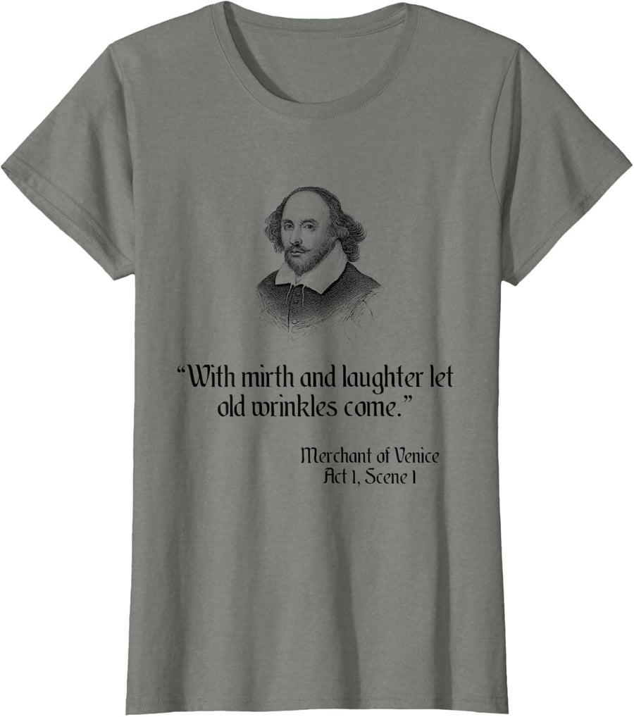 Shakespeare Shirt Quote - With Mirth and Laughter T-Shirt - Olive Heather