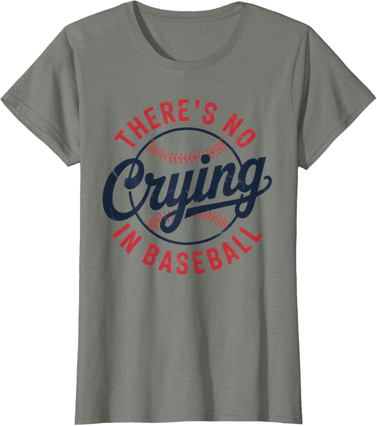 There Is No Crying In Baseball Funny Game Day Baseball Mom T-Shirt - Olive Heather
