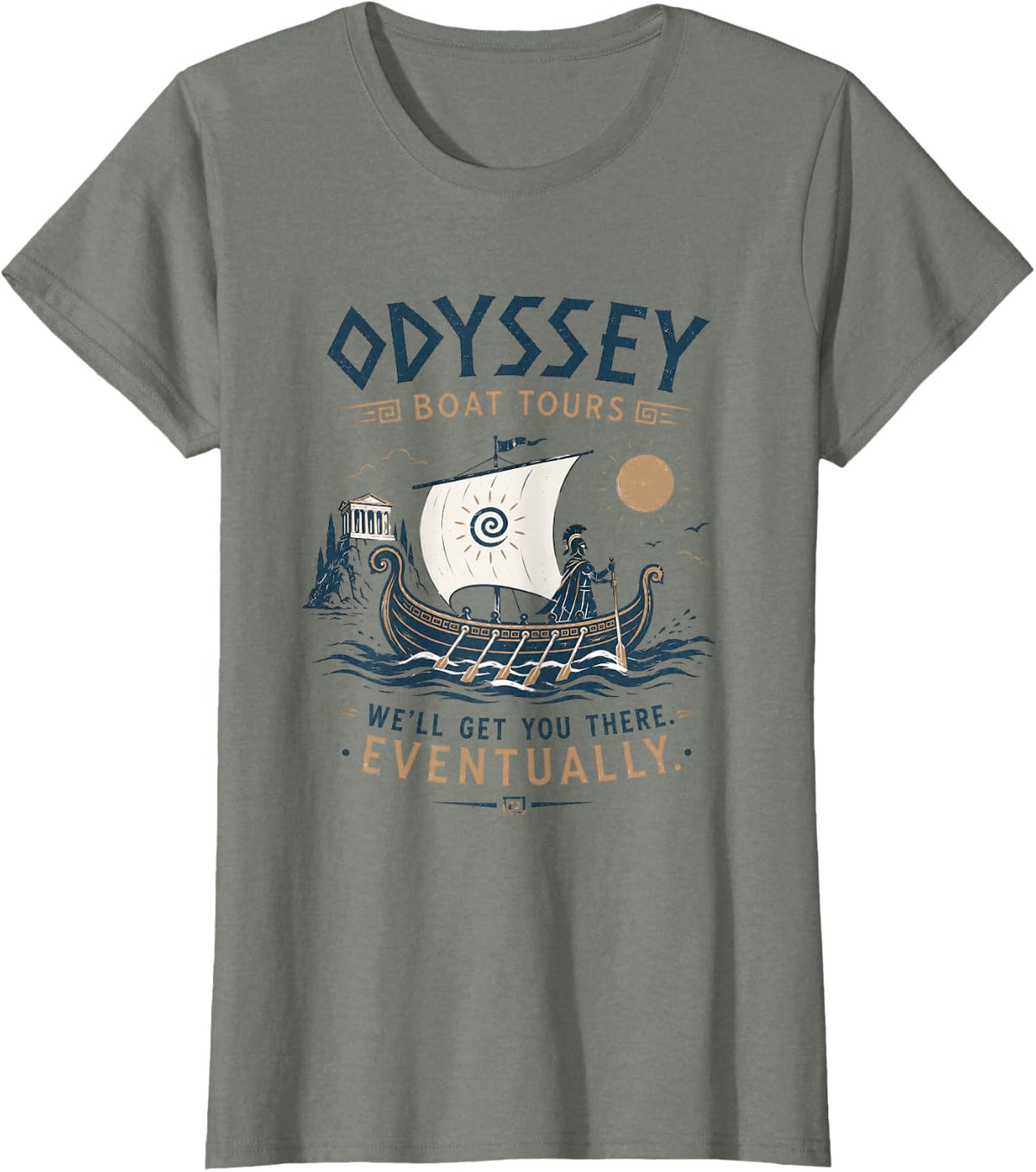 Odyssey Boat Tours We Will Get You There Eventually T-Shirt - Olive Heather