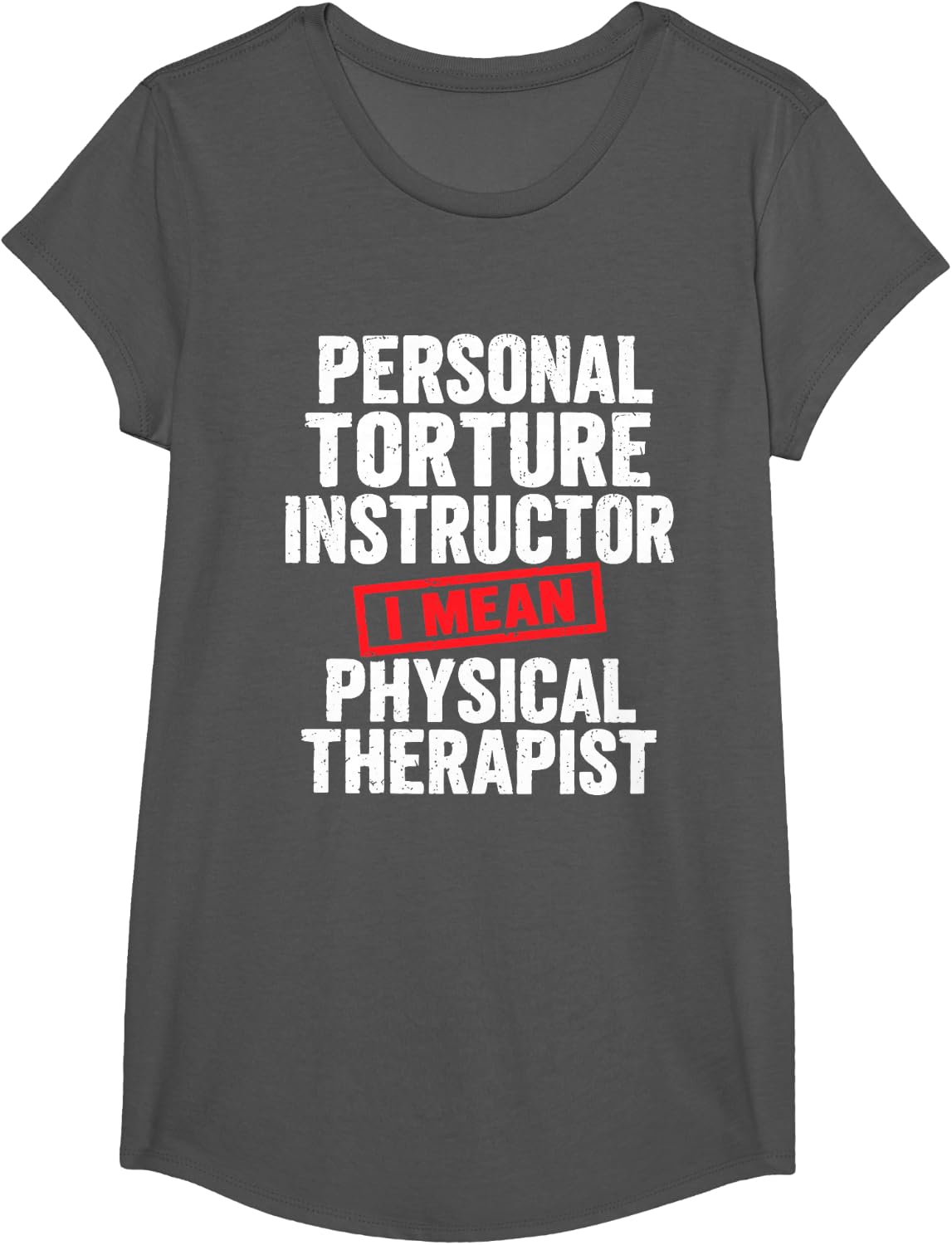 Personal Torture Master Physiotherapy Physical Therapist T-Shirt - Girls Asphalt Grey
