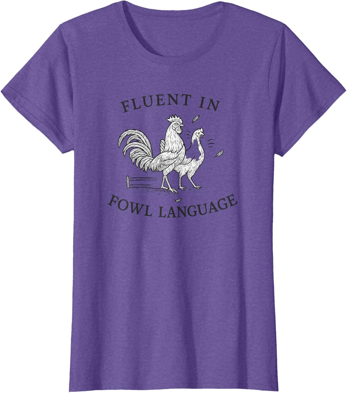 Fluent in Fowl Language Funny Chicken Rooster Pun T-Shirt - Purple Heather