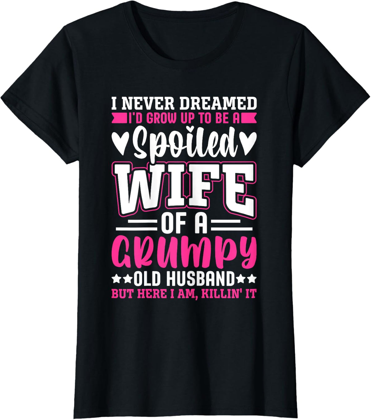 Spoiled Wife Of A Grumpy Old Husband Funny Wife Husband T-Shirt - Black