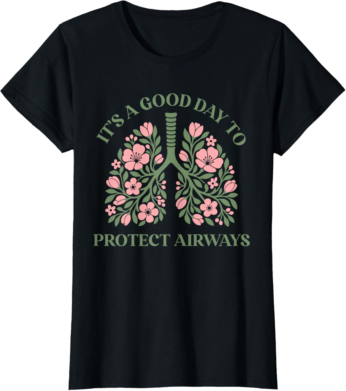 It's a Good Day to Protect Airways Floral Lungs Respiratory T-Shirt - Black