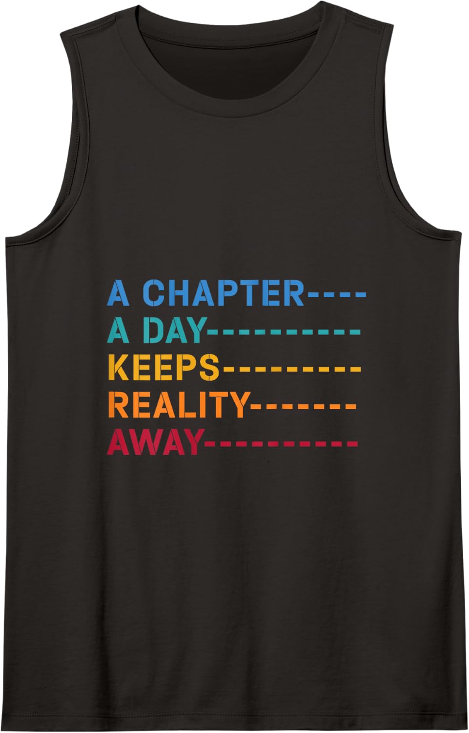 A Chapter A Day Keeps Reality Away Teacher Reading Tank Top - Black