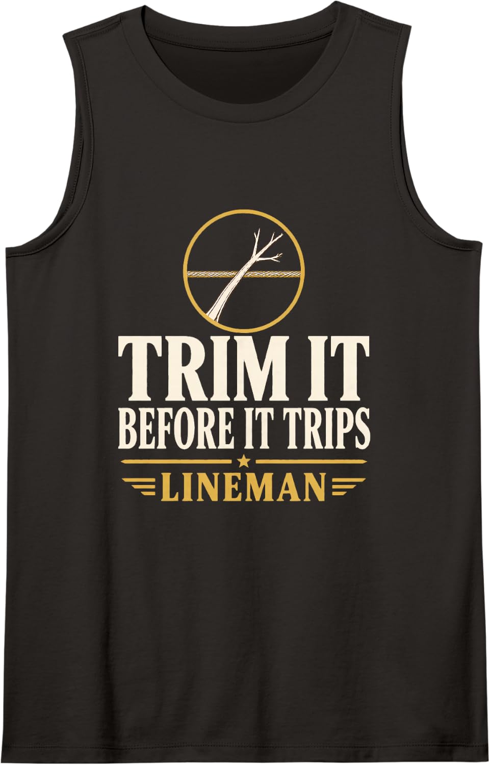 Trim it Before it Trips Lineman Tree Trimming Outage Lineman Sleeveless Tank Top - Black