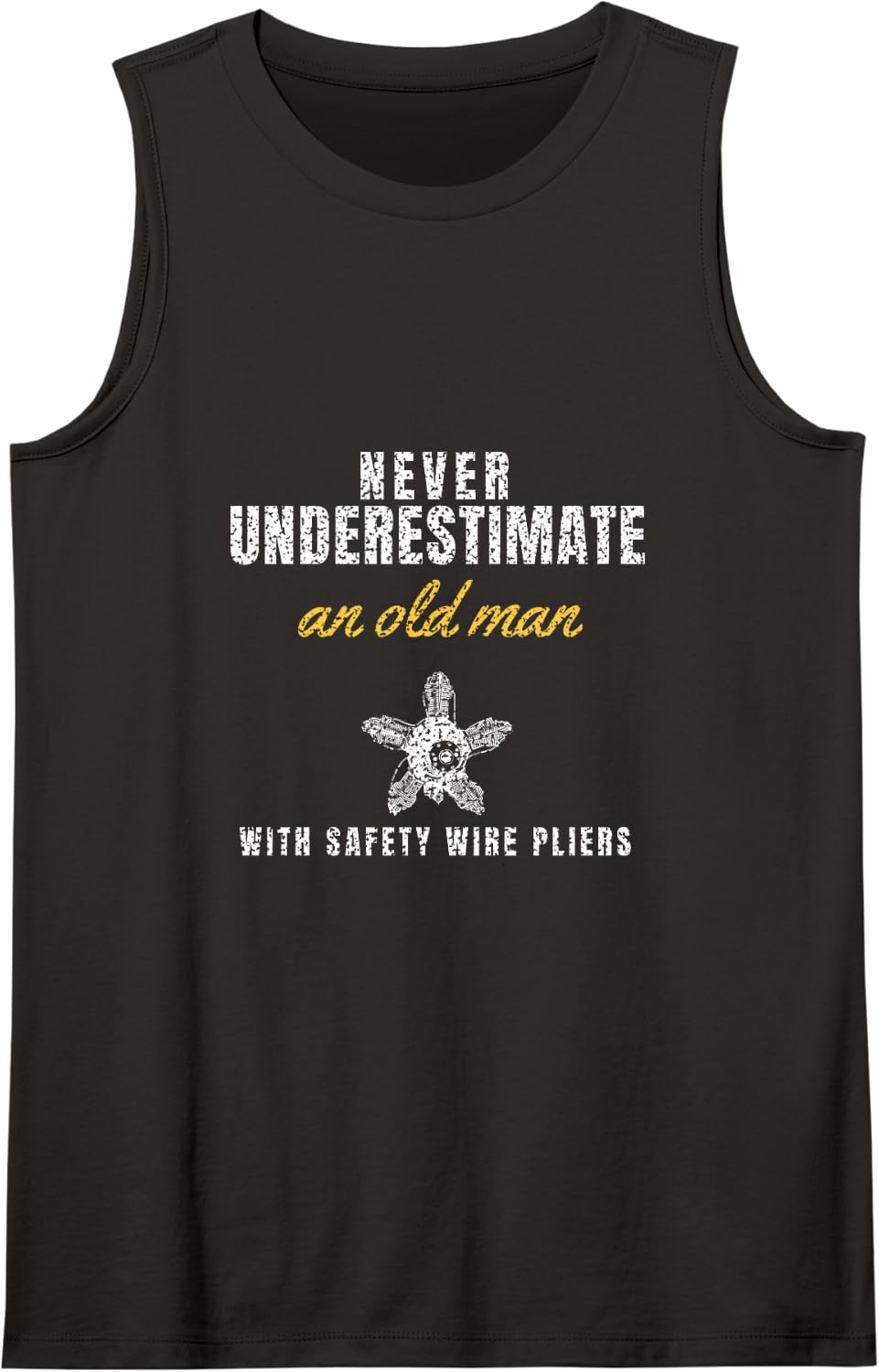 Never Underestimate an Old Man with Safety Wire Pliers Sleeveless Tank Top - Black