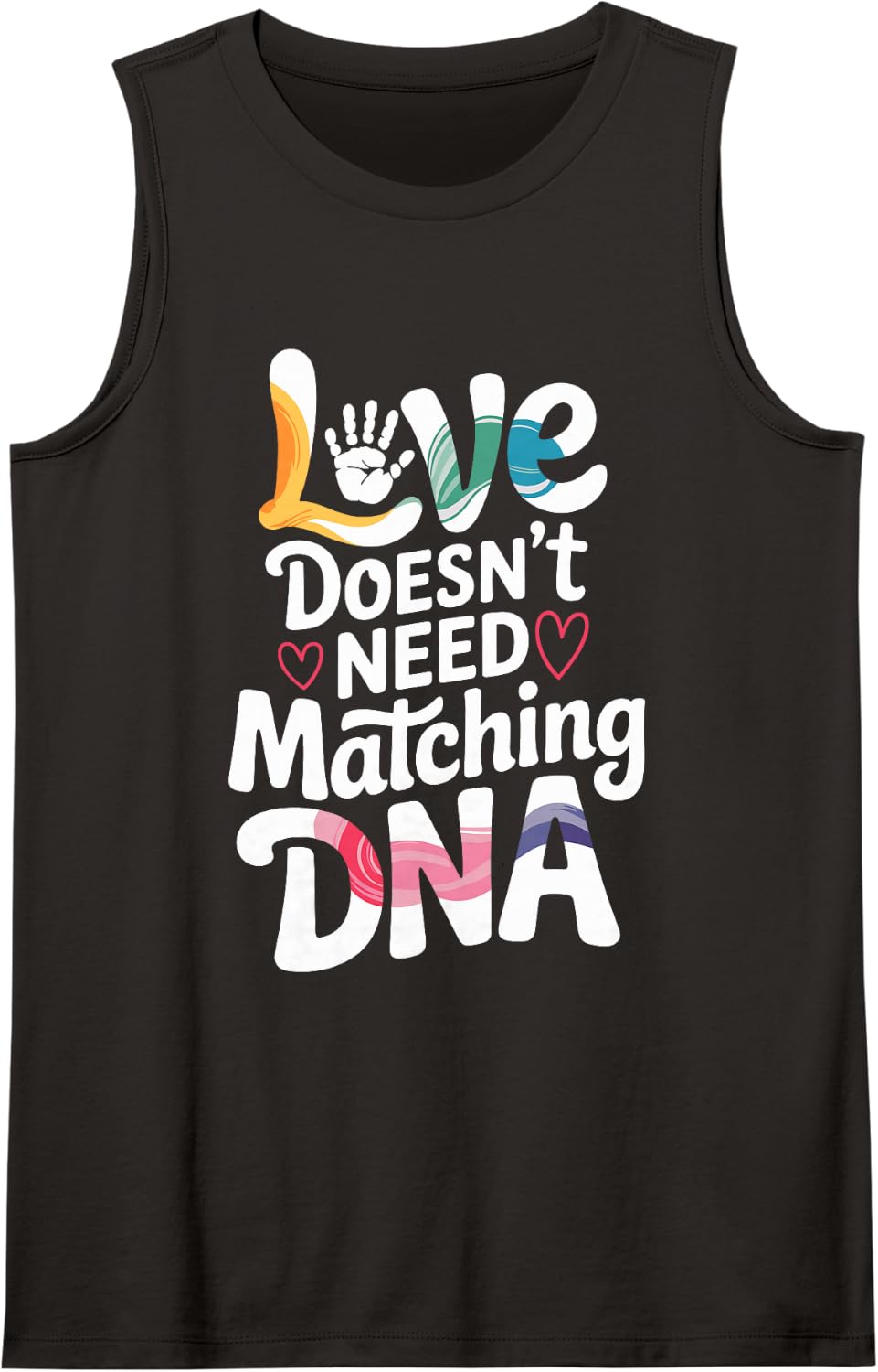 Love Doesn't Need Matching DNA Foster Parent Foster Care Tank Top - Black