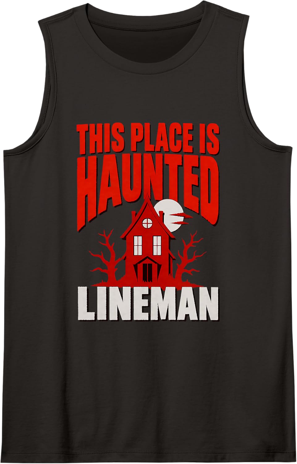 This Place is Haunted Lineman Haunted Halloween Night Shift Sleeveless Tank Top - Black