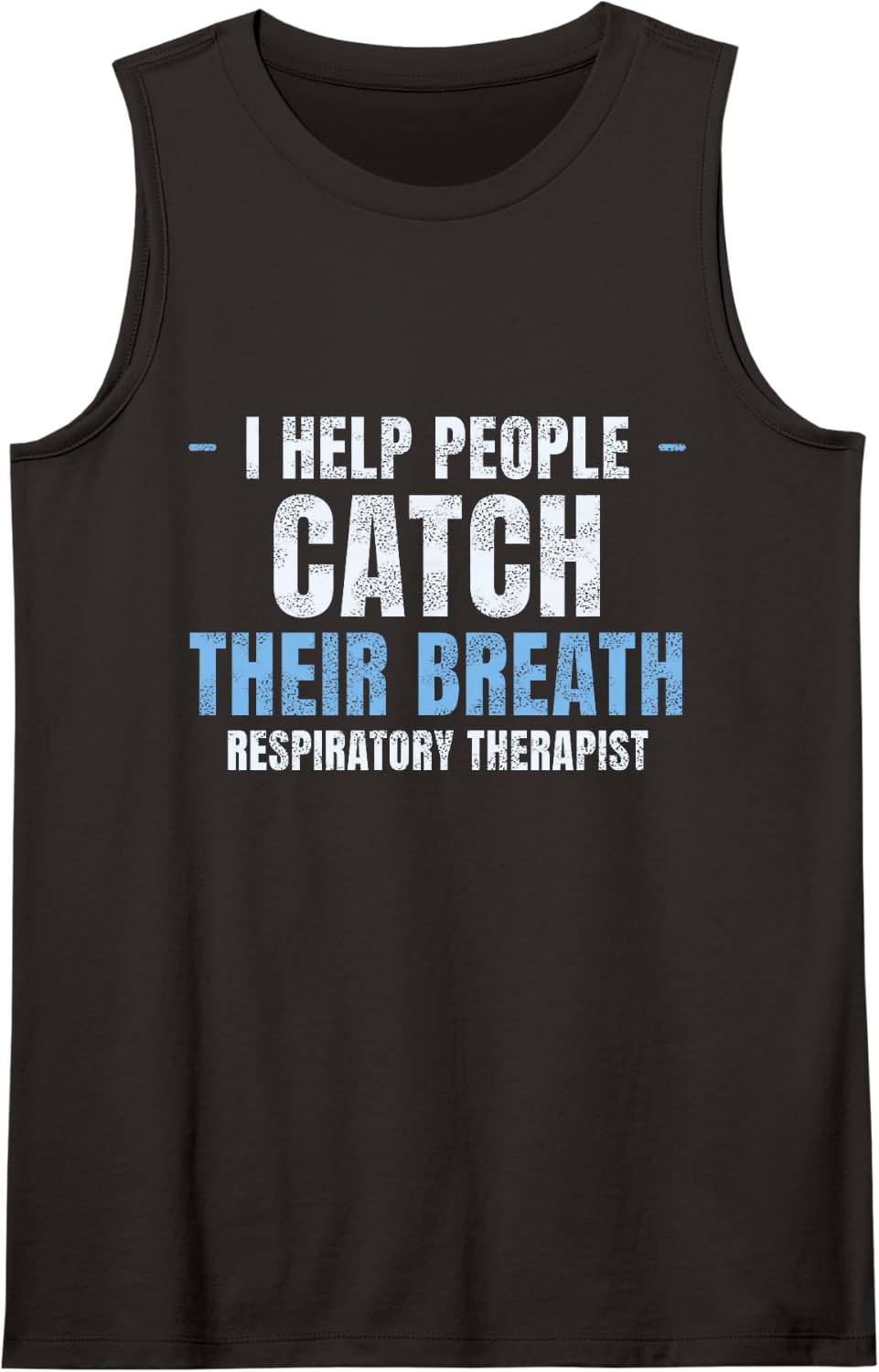 I Help People Catch Their Breath RT Respiratory Therapist Sleeveless Tank Top - Black