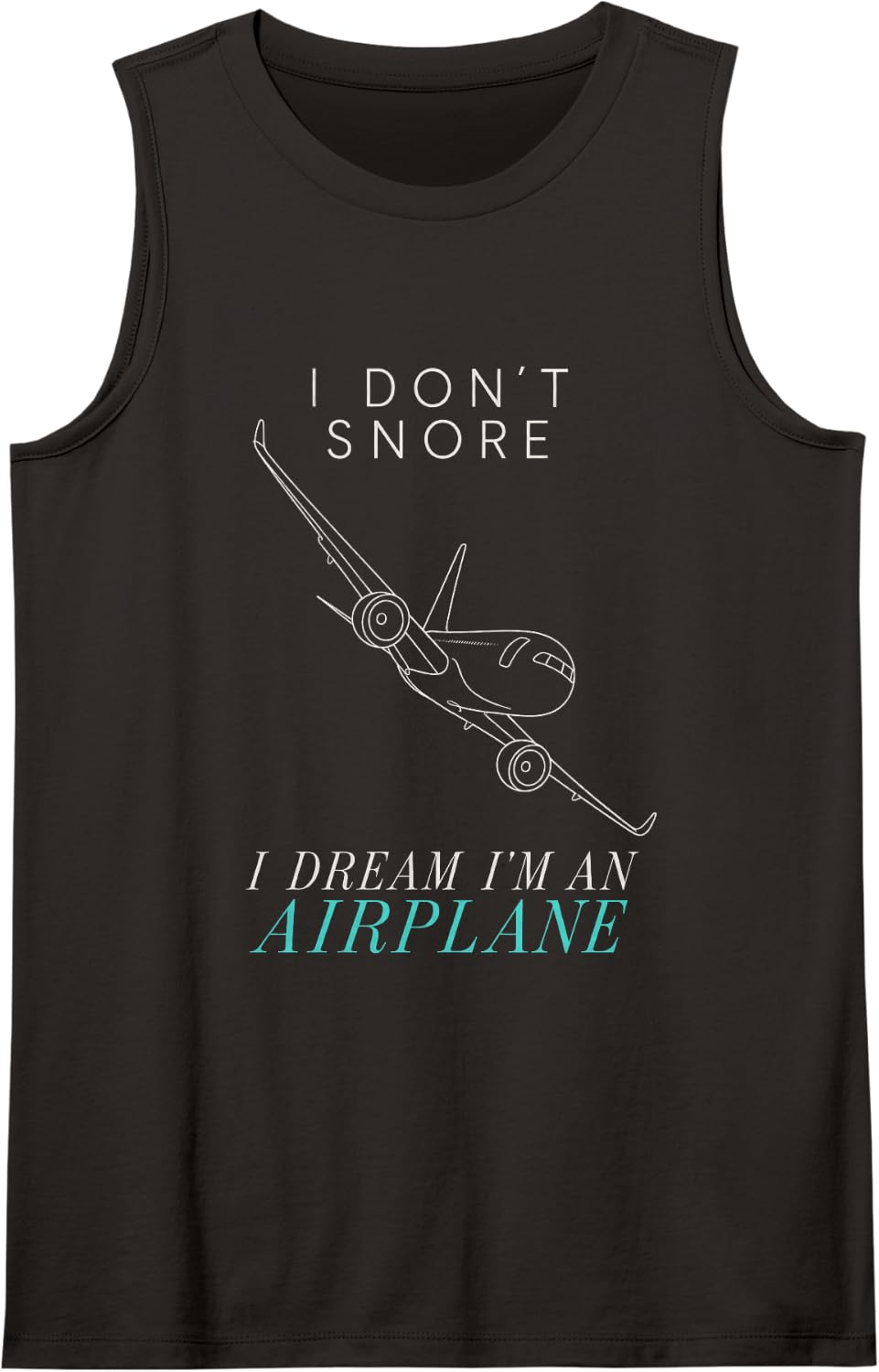 I Don't Snore I Dream I'm an Airplane Funny Aviation Humor Sleeveless Tank Top - Black