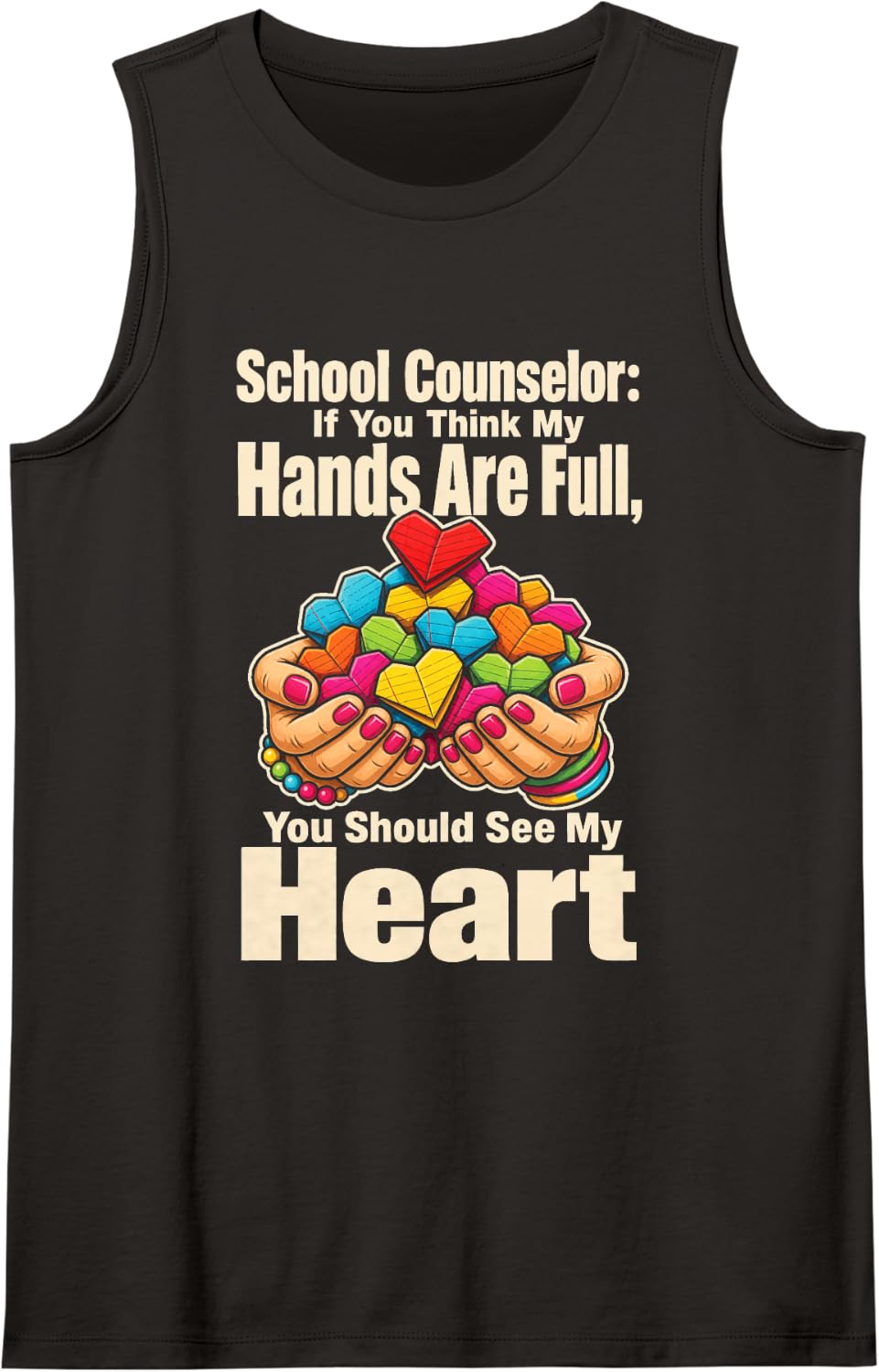 Elementary School Counselor Hands are Full See My Heart Sleeveless Tank Top - Black