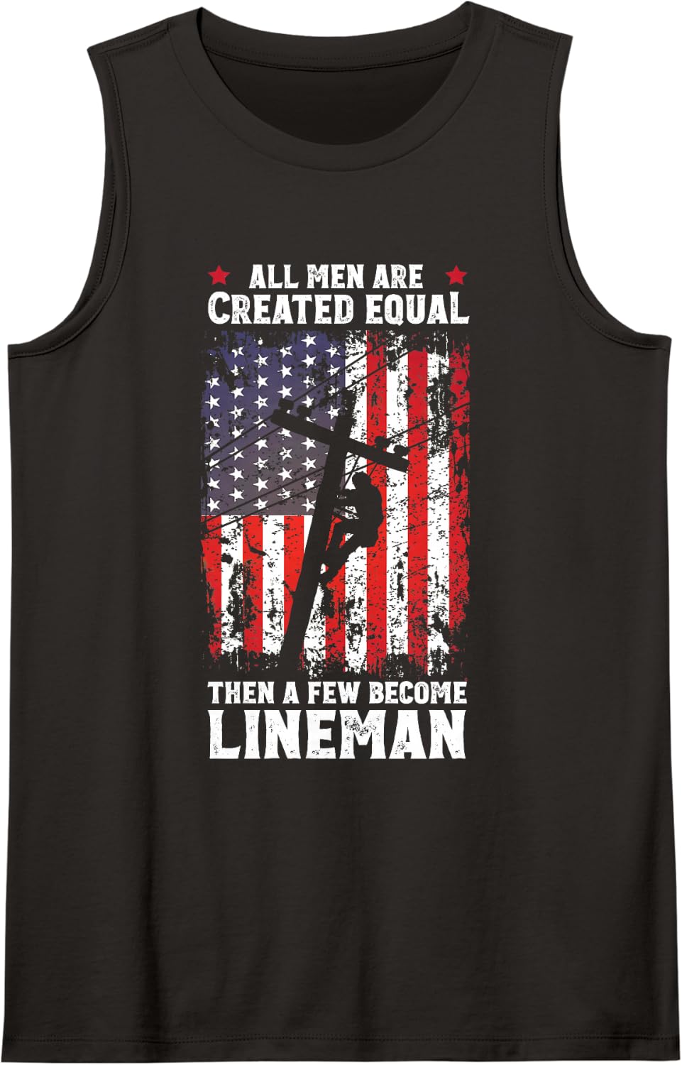 Lineman All Men are Created Equal Then A Few Become Lineman Sleeveless Tank Top - Black