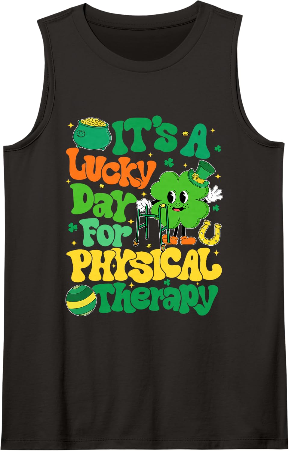 It’s A Lucky Day for Physical Therapy St Patricks Day PT PTA Sleeveless Tank Top - Black