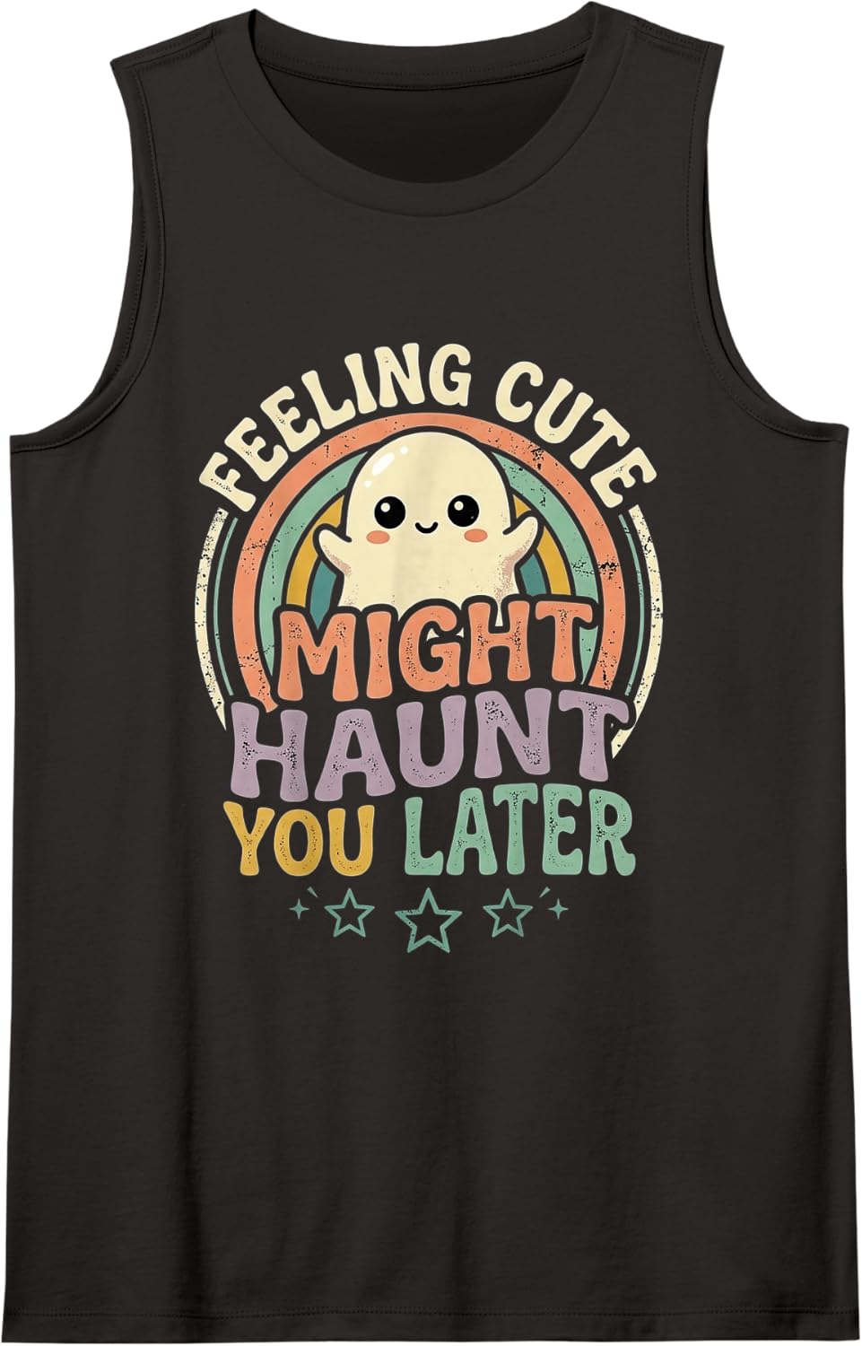 Feeling Cute Might Haunt You Later Halloween Laughs |- Sleeveless Tank Top - Black