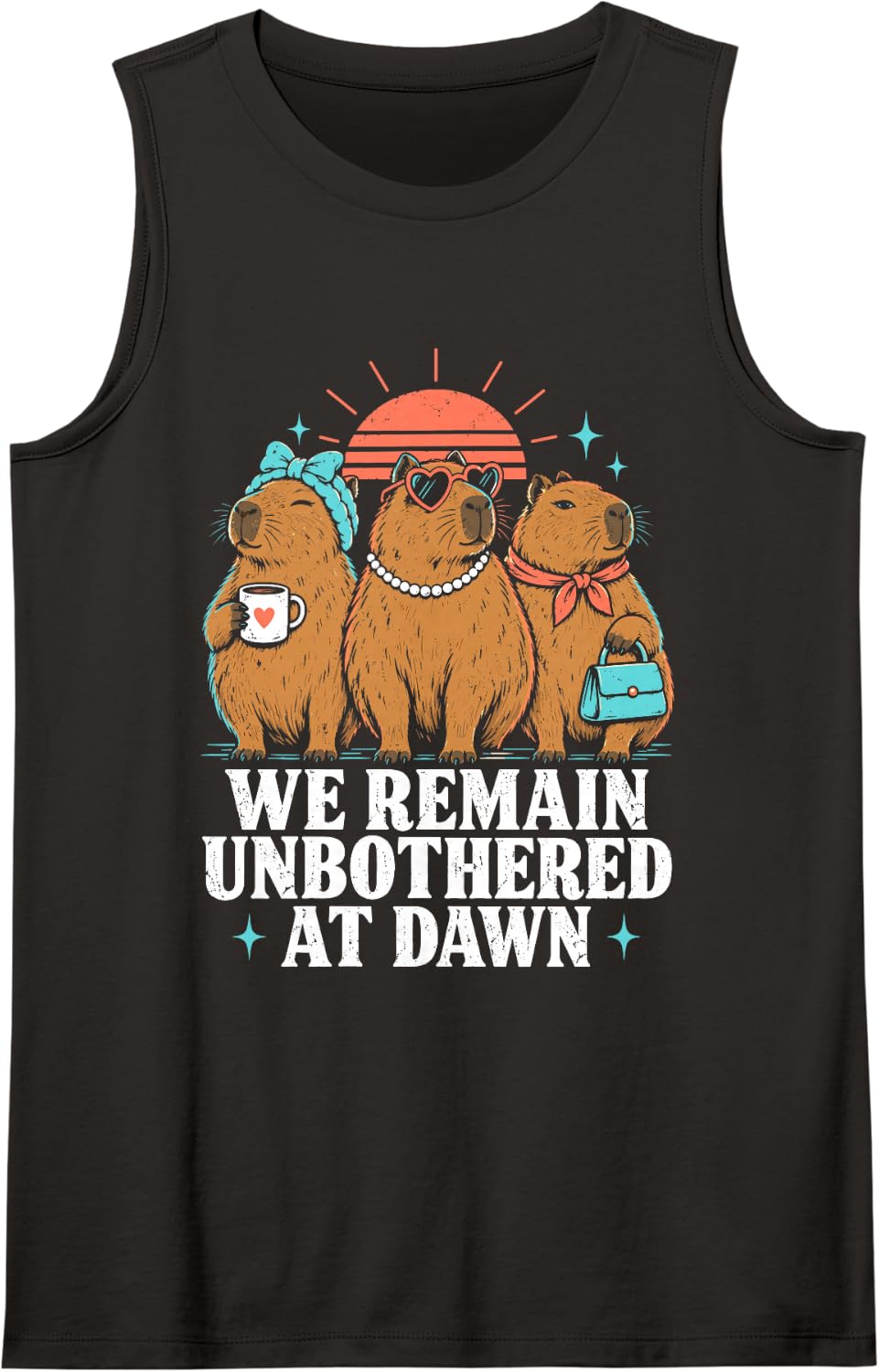 Capybara We Remain Unbothered At Dawn Funny Sarcastic Animal Sleeveless Tank Top - Black